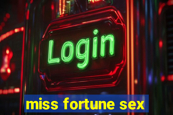 miss fortune sex